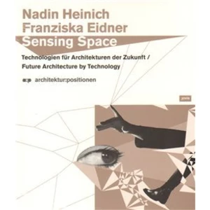 Sensing Space - Franziska Eidner, Nadin Heinich
