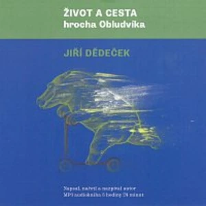 Život a cesta hrocha Obludvíka - Jiří Dědeček