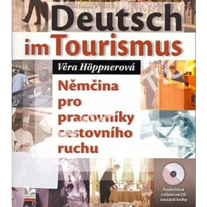 Deutsch im Tourismus - Němčina pro pracovníky cestovního ruchu - 2. vydání - Věra Höppnerová