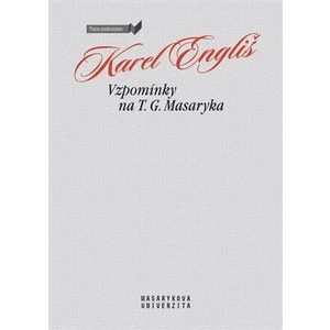 Vzpomínky na T. G. Masaryka - Engliš Karel