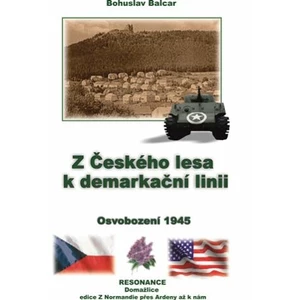 Z Českého lesa k demarkační linii - Bohuslav Balcar