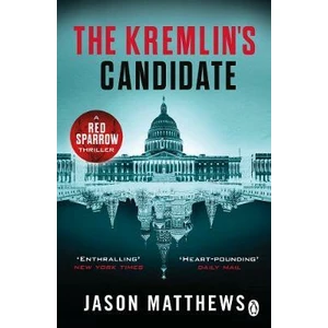 The Kremlin´s Candidate : Discover what happens next after THE RED SPARROW, starring Jennifer Lawrence . . . (Defekt) - Jason Matthews