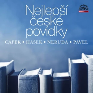 Nejlepší české povídky - Karel Čapek, Jan Neruda, Jaroslav Hašek, Ota Pavel, Neruda J., Pavel O. - audiokniha