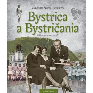 Bystrica a Bystričania 2 - Vladimír Bárta