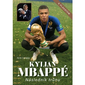 Kylian Mbappé Následník trůnu - Petr Čermák