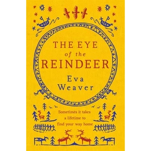 The Eye of the Reindeer - Eva Weaverová