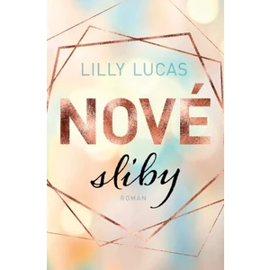 Nové sliby - Lilly Lucas