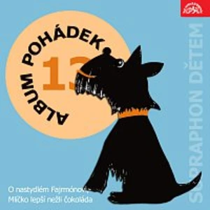 Různí interpreti – Album pohádek "Supraphon dětem" 13. (O nastydlém Fajrmónovi, Mlíčko lepší nežli čokoláda,...