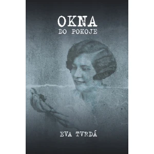 Okna do pokoje - Eva Tvrdá