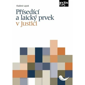 Přísedící a laický prvek v justici - Lajsek Vladimír