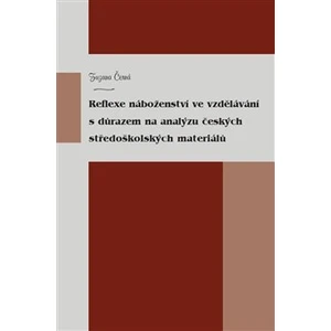 Reflexe náboženství ve vzdělávání s důrazem na analýzu českých středoškolských materiálů