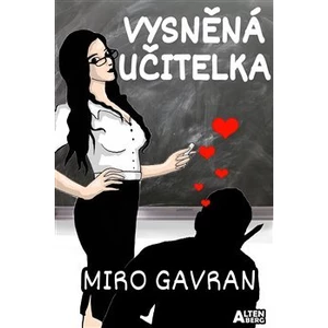 Vysněná učitelka - Gavran Miro