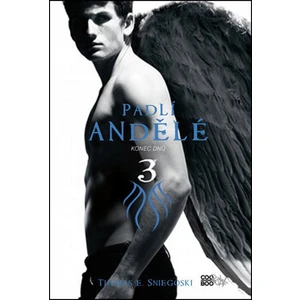 Padlí andělé 3 - Konec dnů - Thomas E. Sniegoski