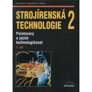 Strojírenská technologie 2, 1. díl - Hluchý Miroslav, Kolektív