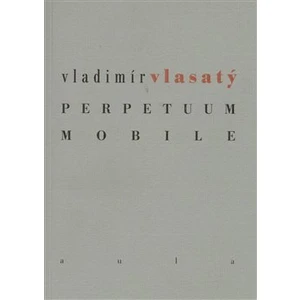 Perpetuum mobile - Vlasatý Vladimír