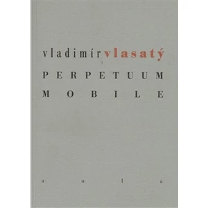 Perpetuum mobile - Vlasatý Vladimír