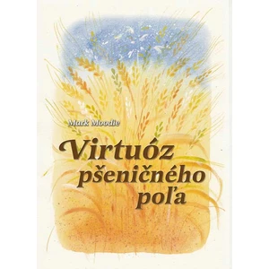Virtuóz pšeničného poľa, 2. vydanie - Moodie Mark