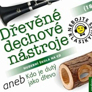 Nebojte se klasiky! 18 Dřevěné dechové nástroje aneb Kdo je dutý jako dřevo [Audio-kniha ke stažení]