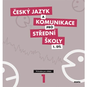 Český jazyk a komunikace pro SŠ - 1.díl (průvodce pro učitele) - Petra Adámková