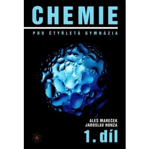 Chemie pro čtyřletá gymnázia 1.díl-2.vyd - Aleš Mareček, Jaroslav Honza