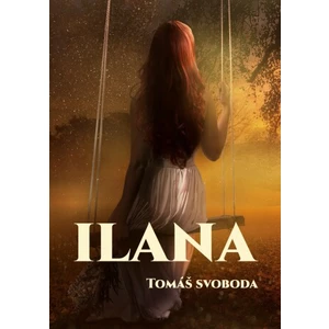 Ilana - Tomáš Svoboda - e-kniha