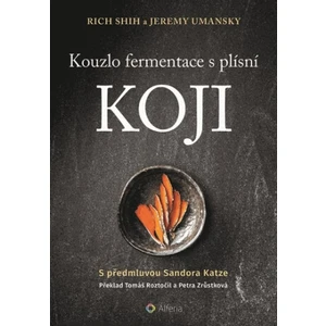 Kouzlo fermentace s plísní koji - Rich Shih, Jeremy Umansky