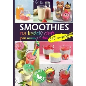 Smoothies na každý deň pre mamy a deti