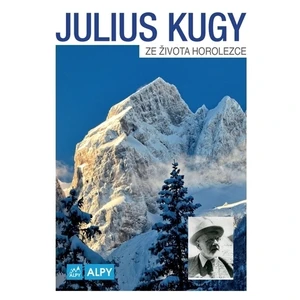 Ze života horolezce - Julius Kugy