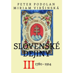 Slovenské dejiny III - Miriam Viršinská, Peter Podolan