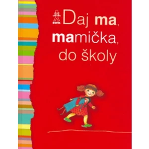 Daj ma, mamička, do školy - Mária Števková, Oľga Bajusová