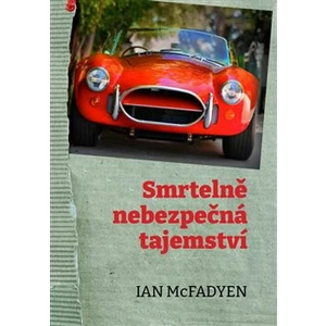 Smrtelně nebezpečná tajemství - Ian McFadyen