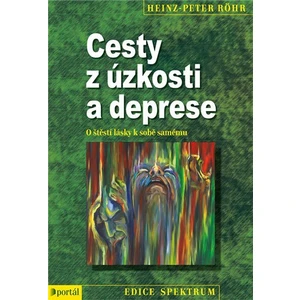 Cesty z úzkosti a deprese -- O štěstí lásky k sobě samému