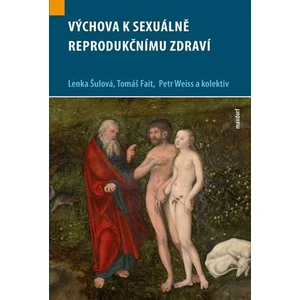 Výchova k sexuálně reprodukčnímu zdraví - Lenka Šulová