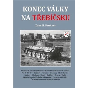 Konec války na Třebíčsku - Zdeněk Prukner