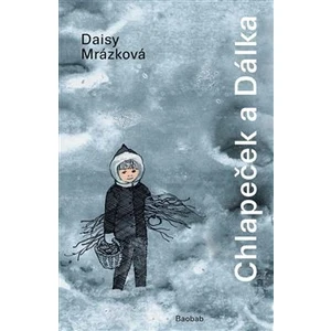 Chlapeček a Dálka - Daisy Mrázková