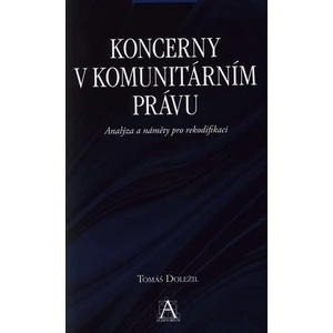 Koncerny v komunitárním právu - Analýza a náměty pro rekodifikaci - Doležil Tomáš