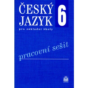 Český jazyk 6 pro základní školy Pracovní sešit