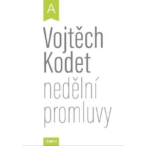 Nedělní promluvy - Vojtěch Kodet