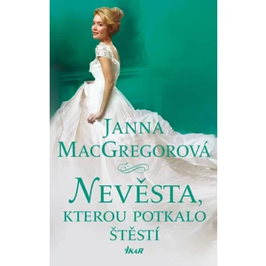 Nevěsta, kterou potkalo štěstí - MacGregorová Janna