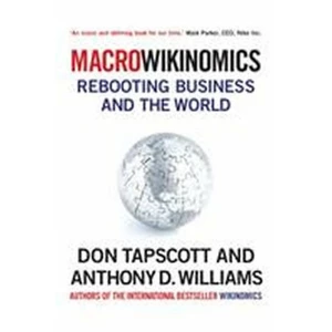 MacroWikinomics : Rebooting Business and the World