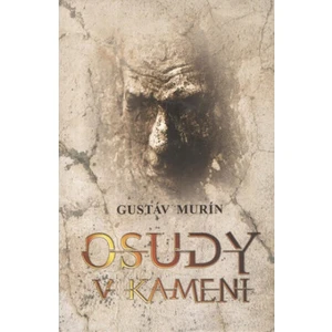 Osudy v kameni - Gustáv Murín