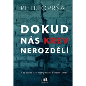 Dokud nás krev nerozdělí - Petr Opršal