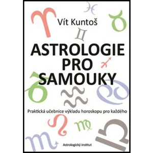 Astrologie pro samouky - Vít Kuntoš