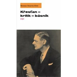 Křesťan – kritik – básník - Thomas Stearns Eliot