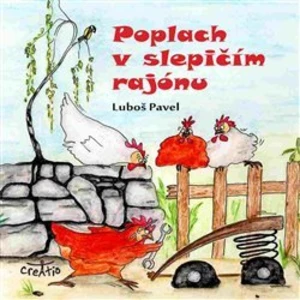 Poplach v slepičím rajónu - Pavel Luboš