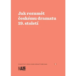 Jak rozumět českému dramatu 19. století