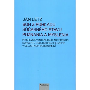 Boh z pohľadu súčasného stavu poznania a myslenia - Letz Ján