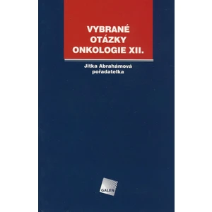 Vybrané otázky - Onkologie 12. - Abrahámová Jitka