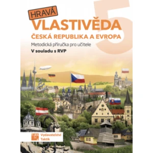 Hravá vlastivěda 5 - Česká republika a Evropa - Metodická příručka pro učitele
