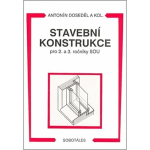 Stavební konstrukce pro 2. a 3. ročník SOU - Doseděl Antonín